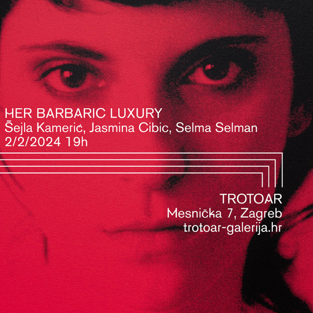 &lt;p&gt;Her Barbaric Luxury, plakat izložbe&lt;/p&gt;